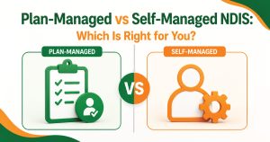 Plan-Managed vs Self-Managed NDIS: Which Is Right for You?