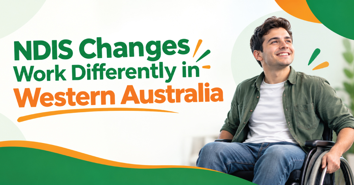 NDIS Changes Work Differently in Western Australia